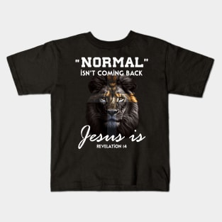 Normal Isn't Coming Back but Jesus Is Cross Christian Kids T-Shirt